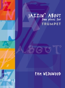 Jazzin’ About (Trumpet): Fun Pieces for Trumpet