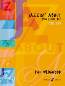 Jazzin’ About (Cello): Fun Pieces for Cello