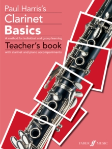 Image for Paul Harris's clarinet basics  : a method for individual and group learning: Teacher's book with clarinet and piano accompaniments