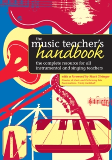 Image for The music teacher's handbook  : the complete resource for all instrumental and singing teachers