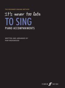 Image for It's never too late to sing: Piano Accompaniments