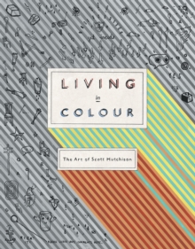 Image for Living In Colour: The Art of Scott Hutchison