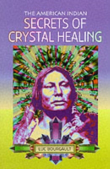 American Indian Secrets of Crystal Healing