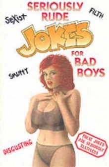 Image for Seriously rude jokes for bad boys