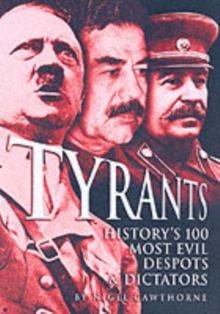 Image for Tyrants  : history's 100 most evil despots & dictators
