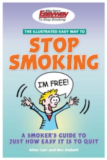Image for The illustrated easy way to stop smoking  : a smoker's guide to just how easy it is to quit