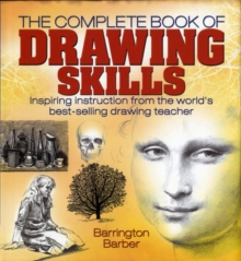 Image for The complete book of drawing skills  : inspiring instruction from the world's best-selling drawing teacher