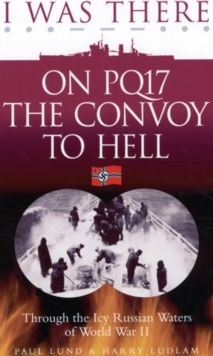 Image for I Was There on PQ17 the Convoy to Hell