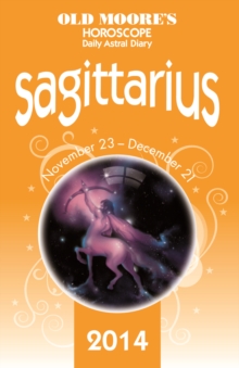 Image for Old Moore's Horoscope and Astral Diary 2014 - Sagittarius