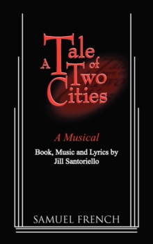 A Tale of Two Citites – A Musical