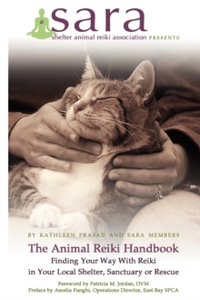 Image for The Animal Reiki Handbook - Finding Your Way With Reiki in Your Local Shelter, Sanctuary or Rescue