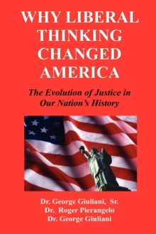 Image for Why Liberal Thinking Changed America : The Evolution of Justice in Our Nation's History