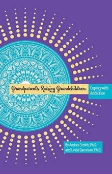 Grandparents Raising Grandchildren: Coping With Addiction