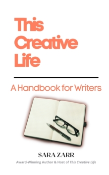 Image for This Creative Life : A Handbook for Writers