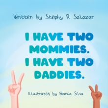 Image for I Have Two Mommies. I Have Two Daddies.