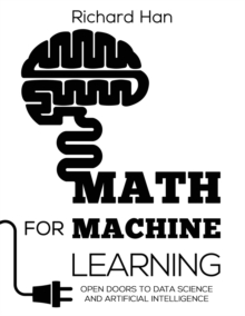 Image for Math for Machine Learning : Open Doors to Data Science and Artificial Intelligence