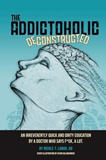Image for The Addictoholic Deconstructed