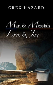 Image for Man and Messiah, Love and Joy