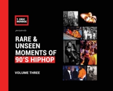 Image for Rare & Unseen Moments of 90's Hiphop : Volume Three