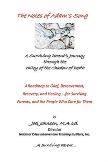 Notes of Adam's Song: A Surviving Parent's Journey through the Valley