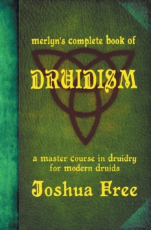 Image for Merlyn's Complete Book of Druidism : A Master Course in Druidry for Modern Druids