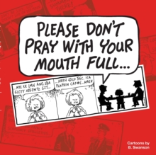 Image for Please Don't Pray With your Mouth Full