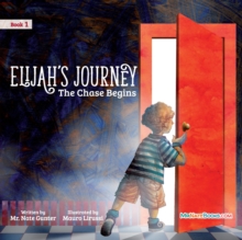 Image for Elijah's Journey Children's Storybook 1, The Chase Begins