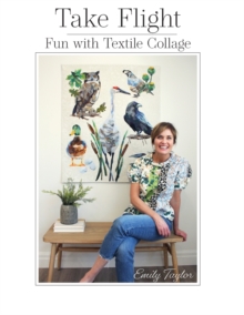 Image for Take Flight : Fun With Textile Collage
