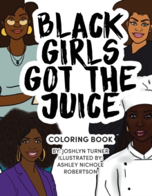 Image for Black Girls Got the Juice : Coloring Book