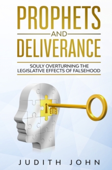 Image for Prophets and Deliverance : Souly Overturning Legislative Effects
