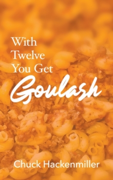 Image for With Twelve You Get Goulash