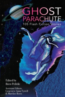 Image for Ghost Parachute : 105 Flash Fiction Stories