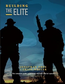 Image for Building the elite  : the complete guide to building resilient special operators