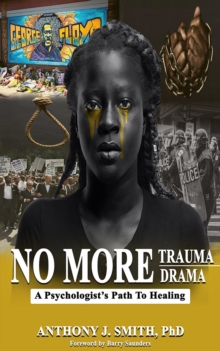 Image for No More Trauma No More Drama: A Psychologists' Path to Healing