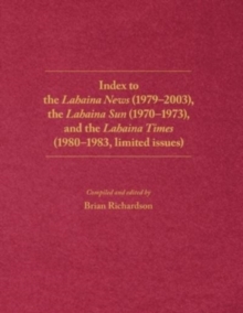 Image for Index to the Lahaina News (1979-2003), the Lahaina Sun (1970-1973), and the Lahaina Times (1980-1983, limited issues)