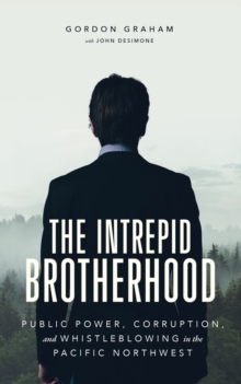 Image for The Intrepid Brotherhood : Public Power, Corruption, and Whistleblowing in the Pacific Northwest