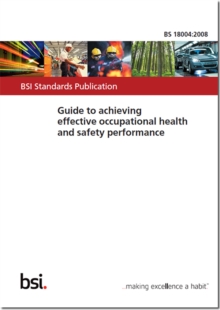Image for BS 18004:2008 - Guide to Achieving Effective Occupational Health and Safety Performance