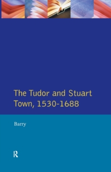 Tudor and Stuart Town 1530 - 1688
