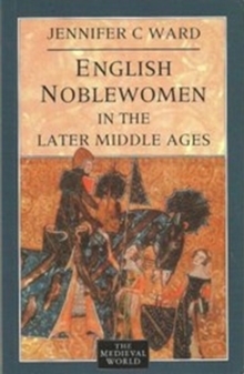 English Noblewomen in the Later Middle Ages