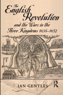 English Revolution and the Wars in the Three Kingdoms, 1638-1652