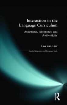 Interaction in the Language Curriculum: Awareness, Autonomy and Authenticity