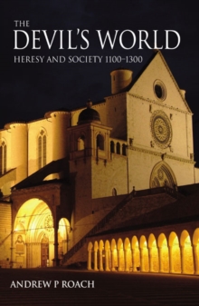 Image for Heresy and medieval society, 1100-1320