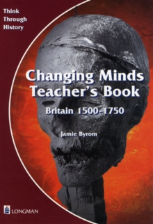 Image for Changing Minds Britain 1500-1750 Teacher's Book