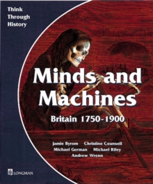 Image for Minds and Machines Britain 1750 to 1900 Pupil's Book