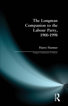 Longman Companion to the Labour Party, 1900-1998