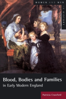 Image for Blood, Bodies and Families in Early Modern England