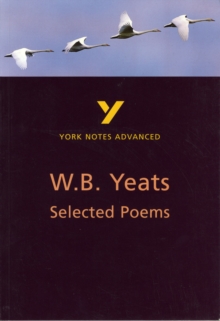Image for Selected Poems of W B Yeats: York Notes Advanced everything you need to catch up, study and prepare for and 2023 and 2024 exams and assessments