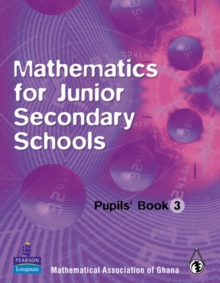 Image for Ghana Mathematics for Junior Secondary Schools Pupils Book 3