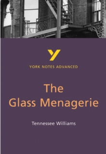 Image for The Glass Menagerie: York Notes Advanced everything you need to catch up, study and prepare for and 2023 and 2024 exams and assessments