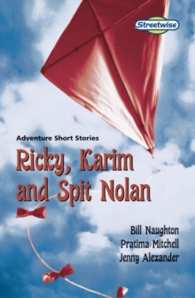 Image for Ricky, Karim and Spit Nolan  : adventure short stories